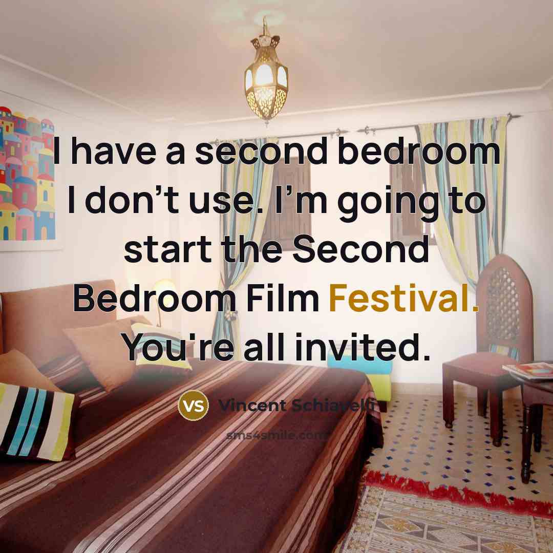 “I have a second bedroom I don't use. I'm going…” quote by Vincent Schiavelli