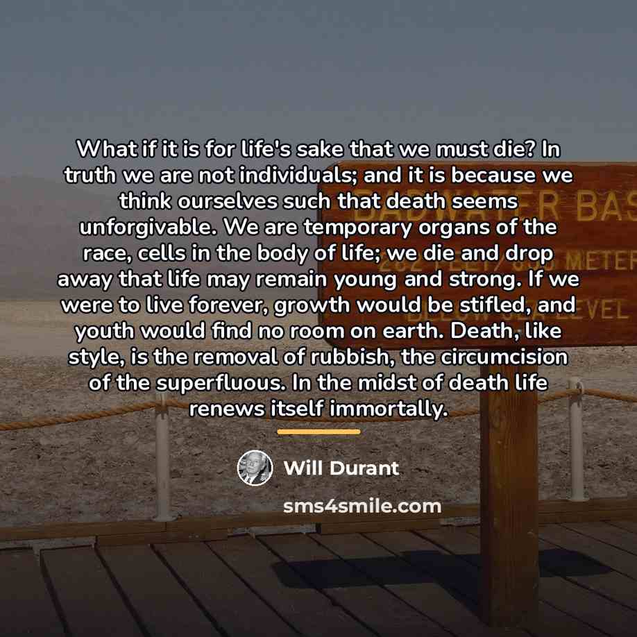 “What if it is for life's sake that we must…” quote by Will Durant