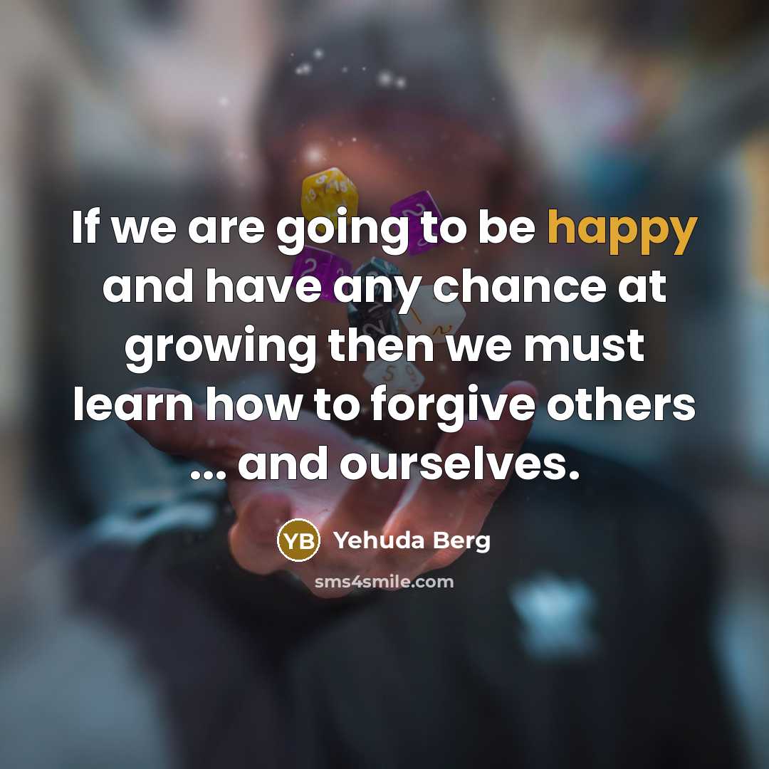 “If we are going to be happy and have any…” quote by Yehuda Berg