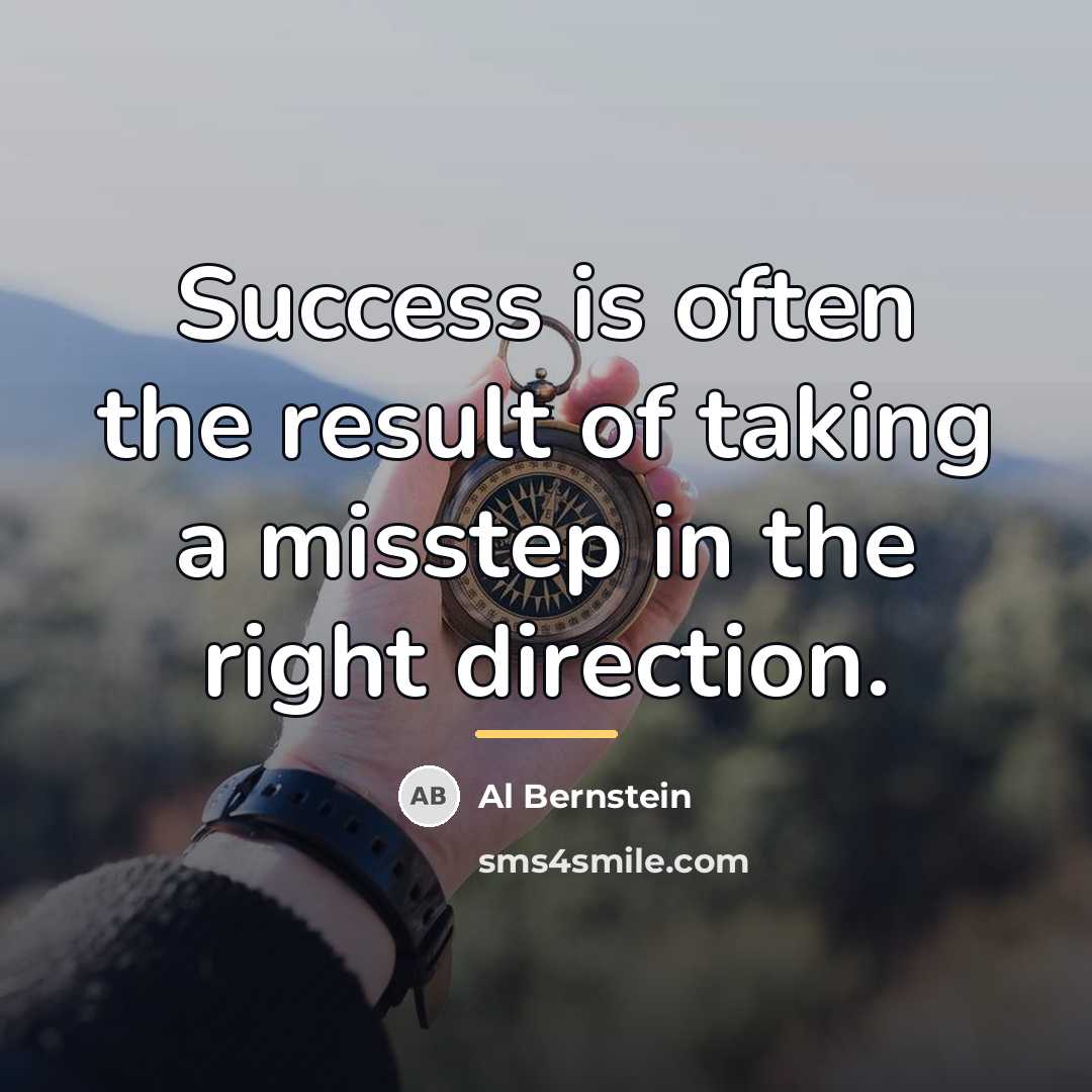 “Success is often the result of taking a misstep in…” quote by Al Bernstein