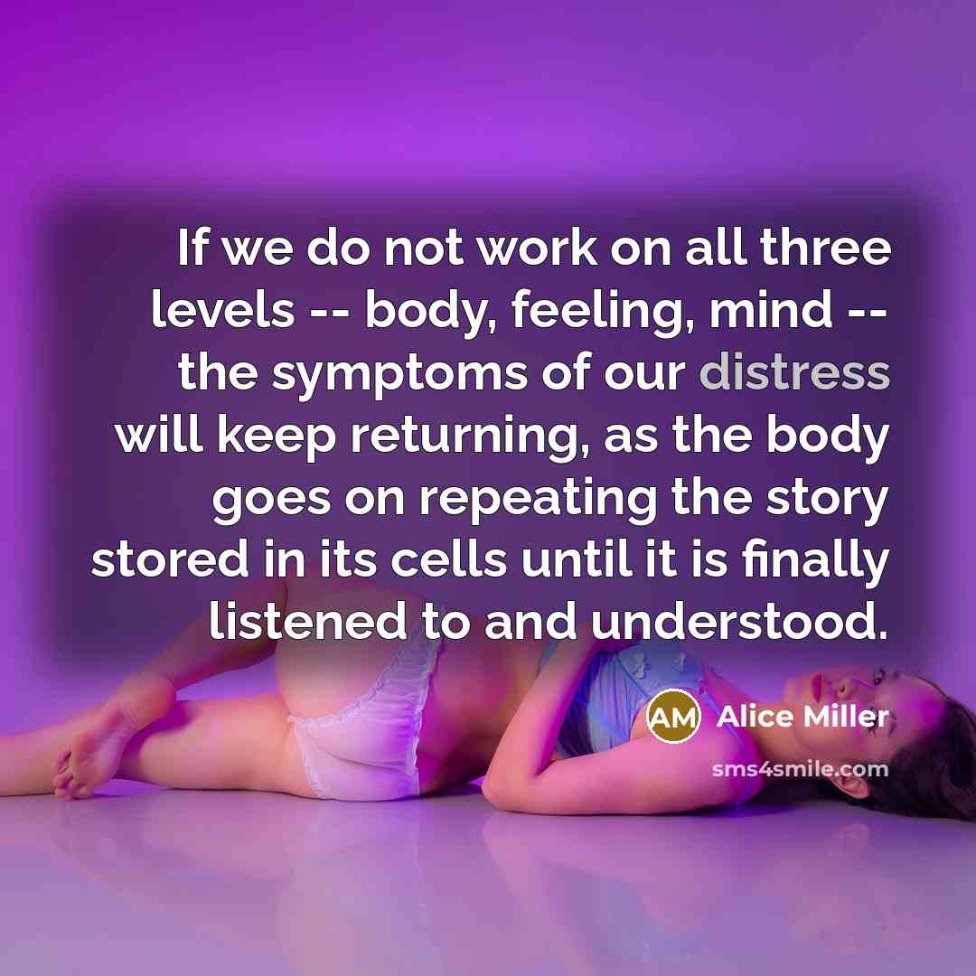 “If we do not work on all three levels --…” quote by Alice Miller