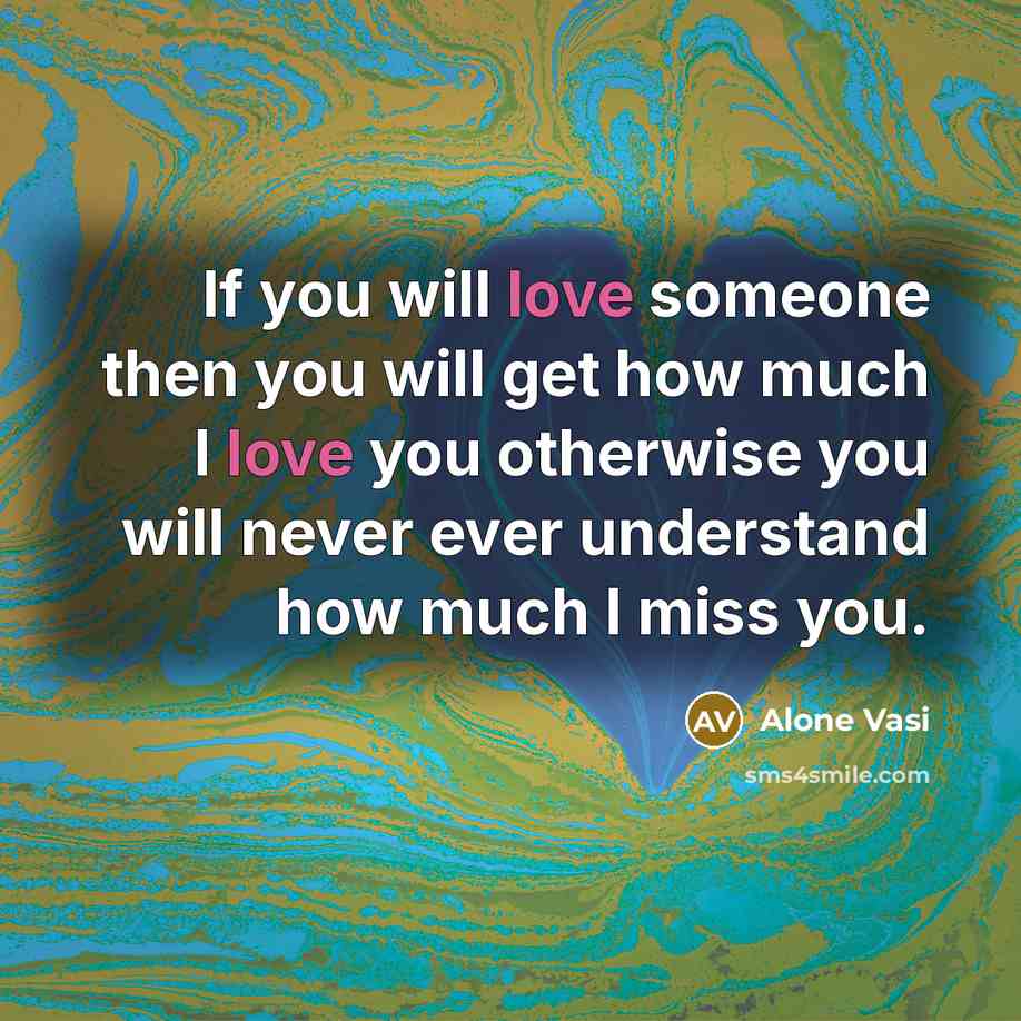 “If you will love someone then you will get how…” quote by Alone Vasi