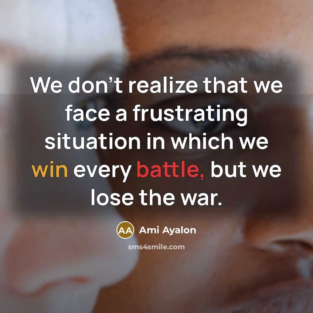 “We don't realize that we face a frustrating situation in…” quote by Ami Ayalon