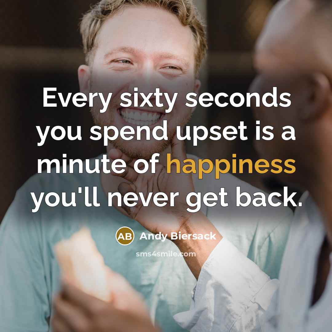 “Every sixty seconds you spend upset is a minute of…” quote by Andy Biersack
