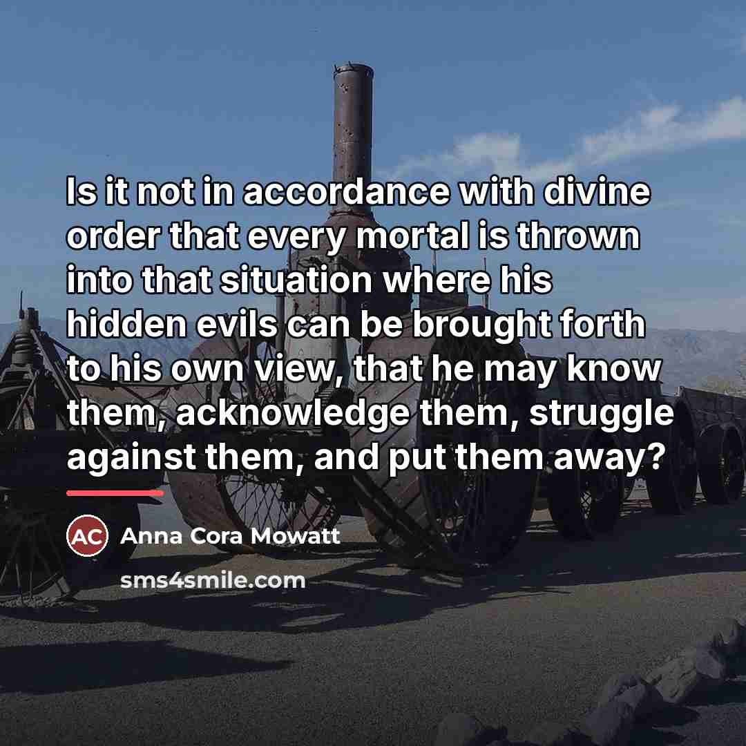 “Is it not in accordance with divine order that every…” quote by Anna Cora Mowatt