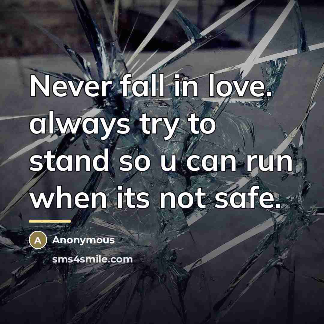 “Never fall in love. always try to stand so u…” quote by Anonymous