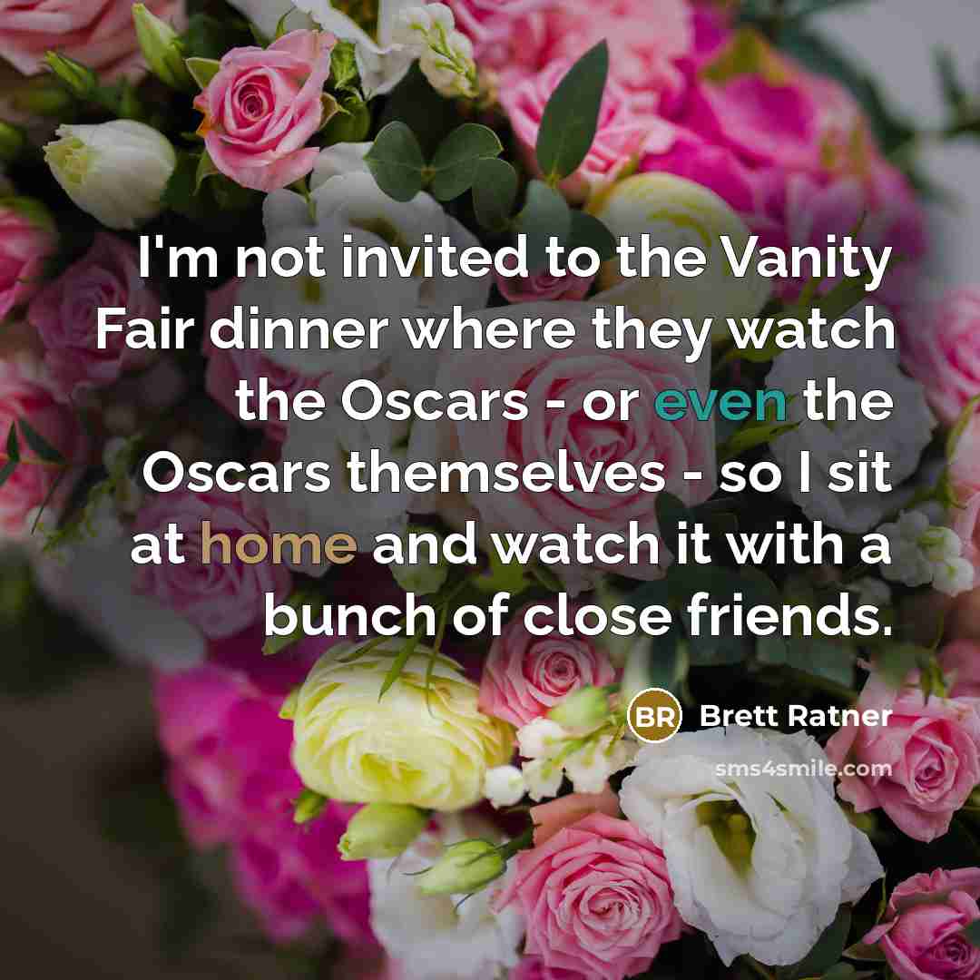 “I'm not invited to the Vanity Fair dinner where they…” quote by Brett Ratner