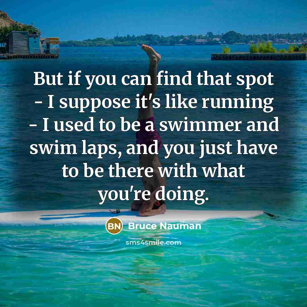 “But if you can find that spot - I suppose…” quote by Bruce Nauman