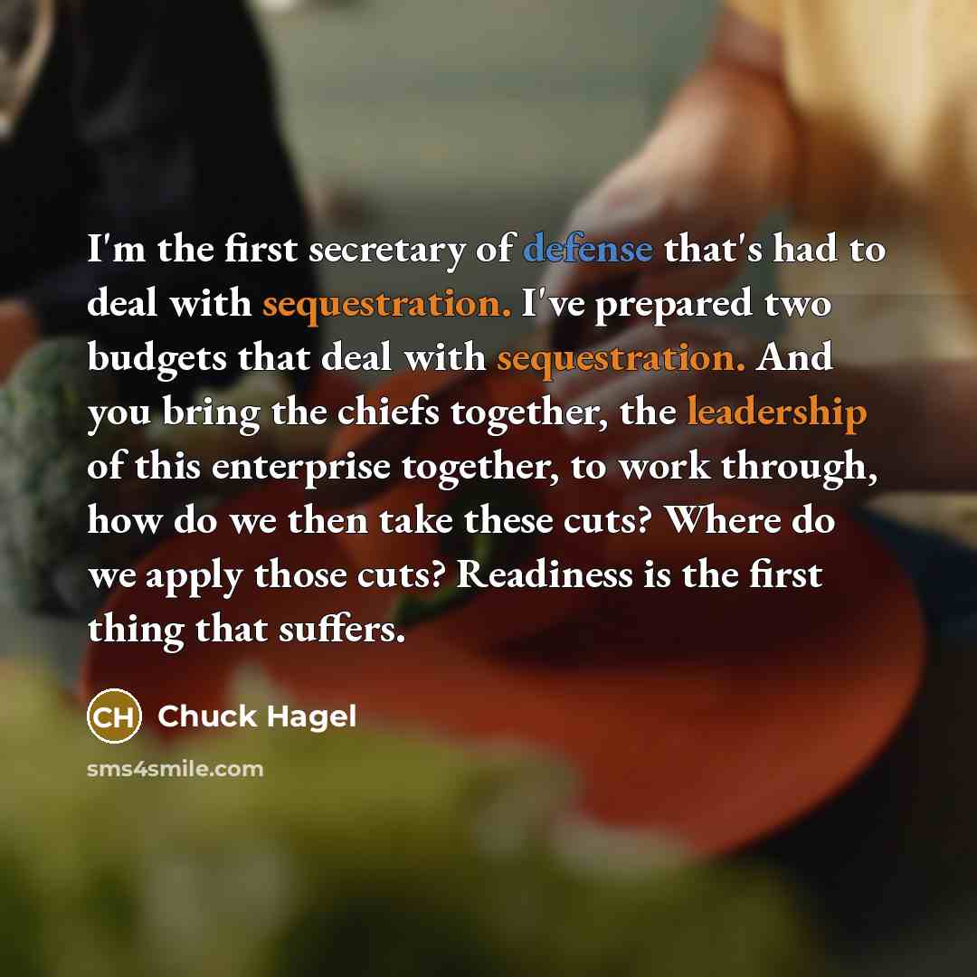 “I'm the first secretary of defense that's had to deal…” quote by Chuck Hagel