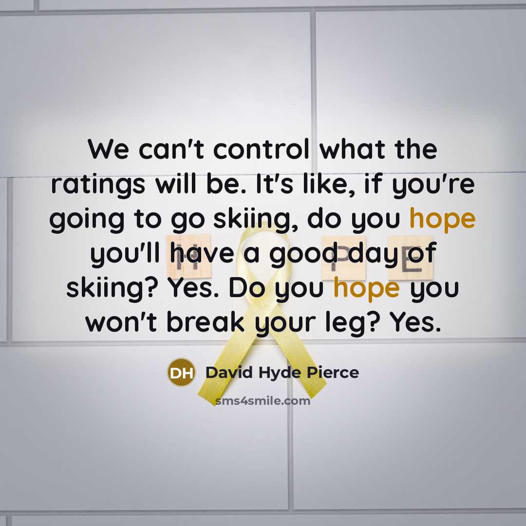 “We can't control what the ratings will be. It's like,…” quote by David Hyde Pierce