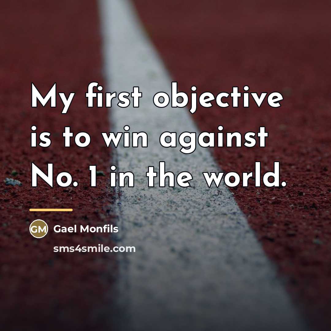 “My first objective is to win against No. 1 in…” quote by Gael Monfils