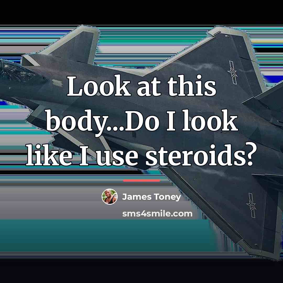 “Look at this body...Do I look like I use steroids?…” quote by James Toney