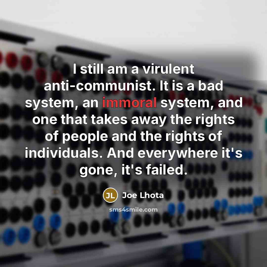 “I still am a virulent anti-communist. It is a bad…” quote by Joe Lhota