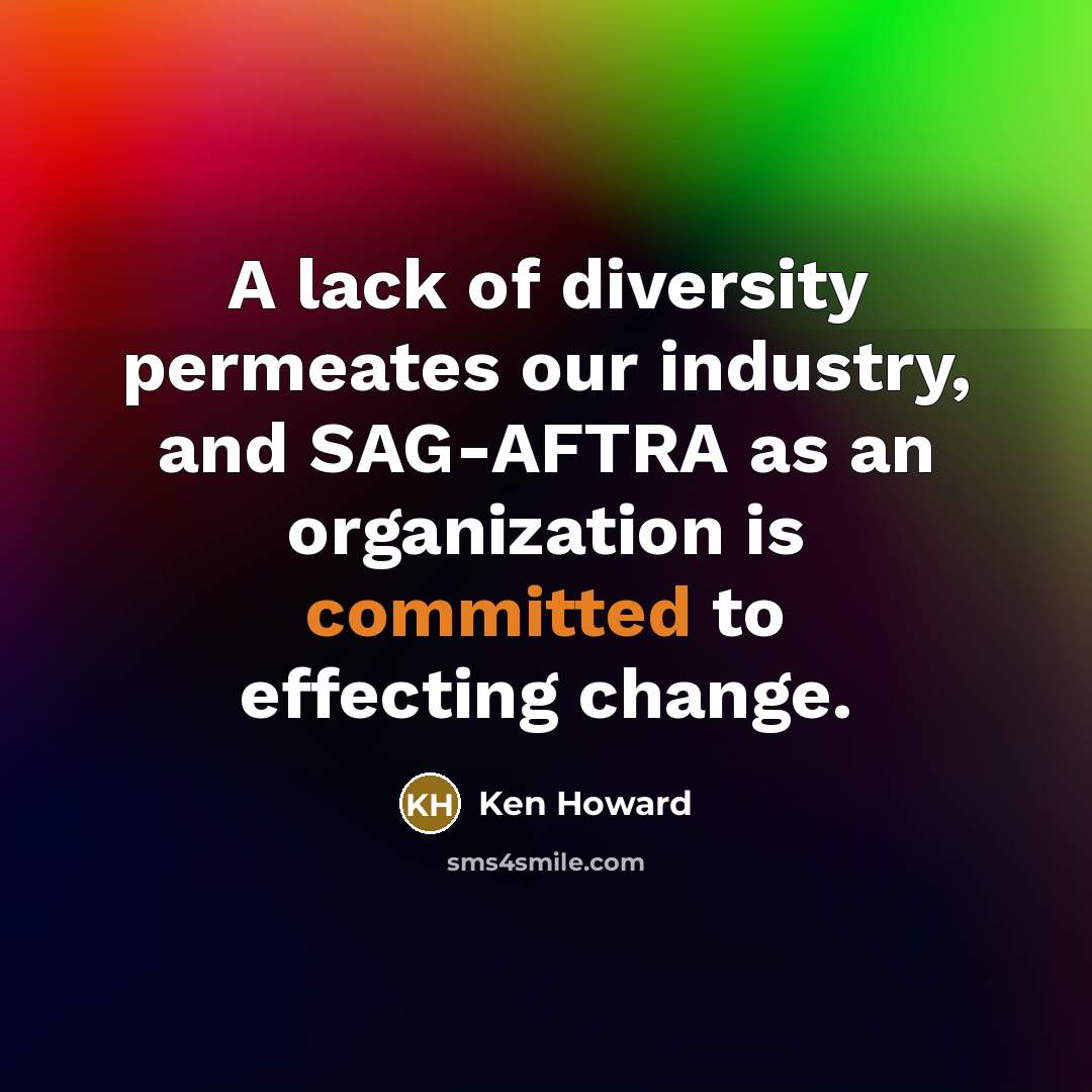 “A lack of diversity permeates our industry, and SAG-AFTRA as…” quote by Ken Howard