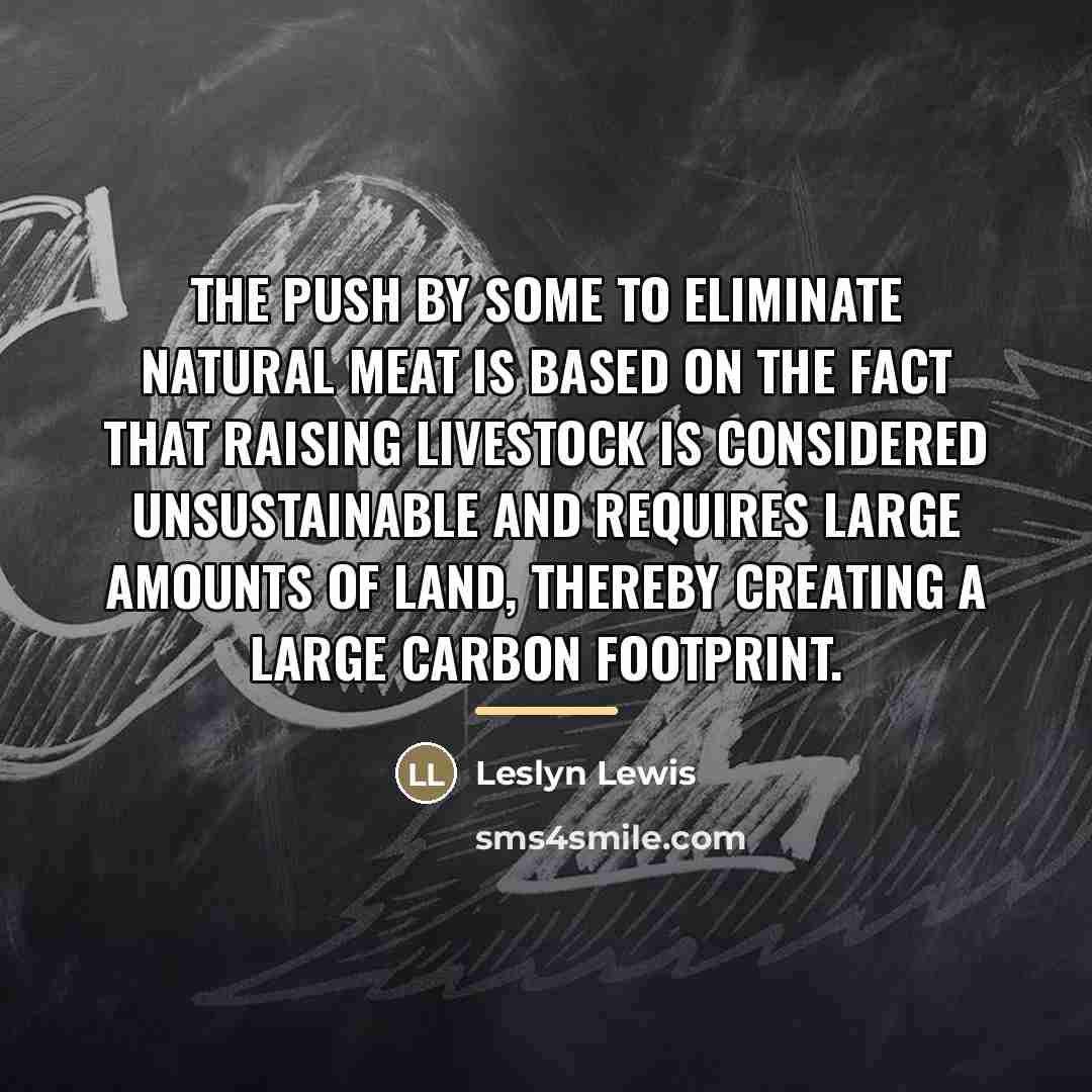 “The push by some to eliminate natural meat is based…” quote by Leslyn Lewis