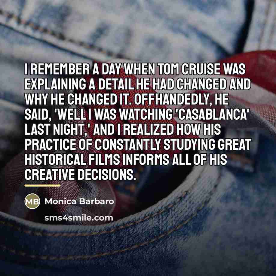 “I remember a day when Tom Cruise was explaining a…” quote by Monica Barbaro