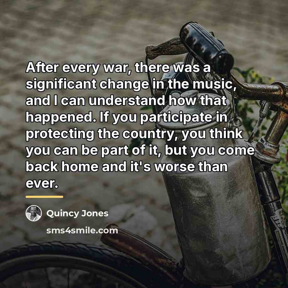 “After every war, there was a significant change in the…” quote by Quincy Jones