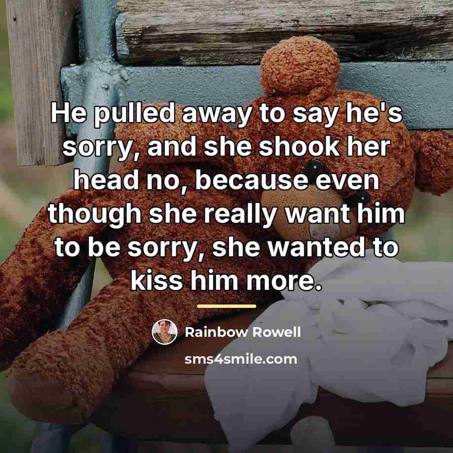 “He pulled away to say he's sorry, and she shook…” quote by Rainbow Rowell