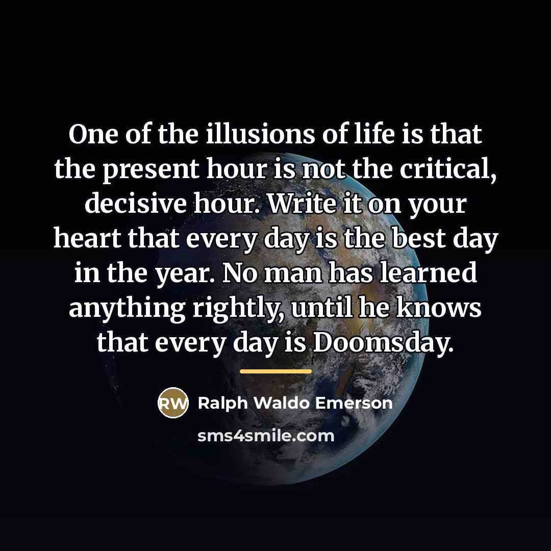 “One of the illusions of life is that the present…” quote by Ralph Waldo Emerson