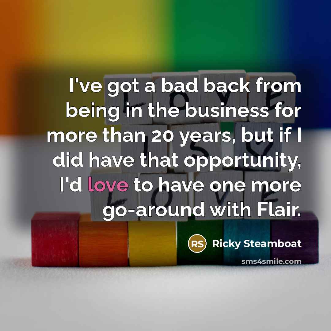 “I've got a bad back from being in the business…” quote by Ricky Steamboat