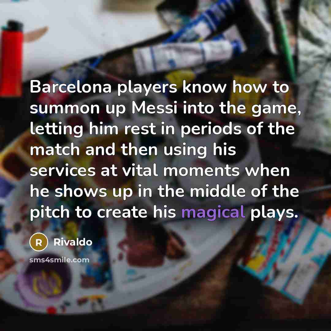 “Barcelona players know how to summon up Messi into the…” quote by Rivaldo