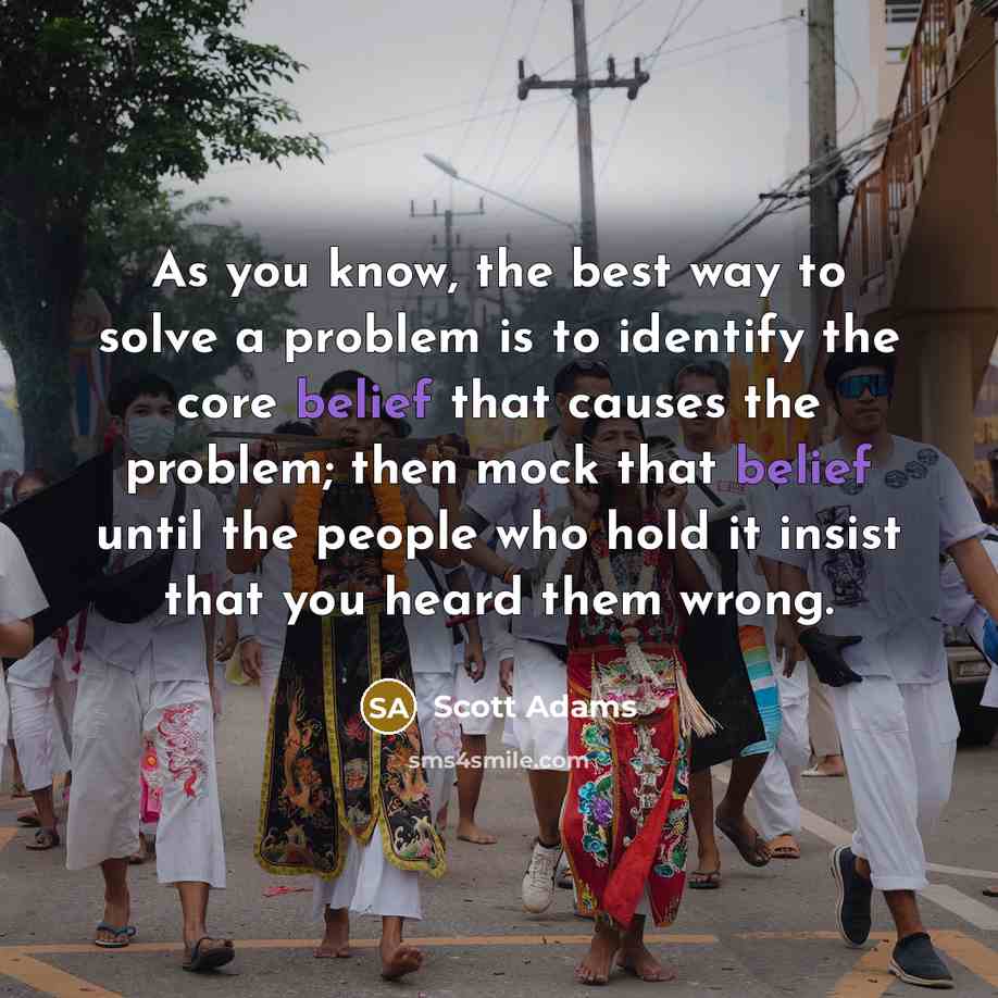 “As you know, the best way to solve a problem…” quote by Scott Adams