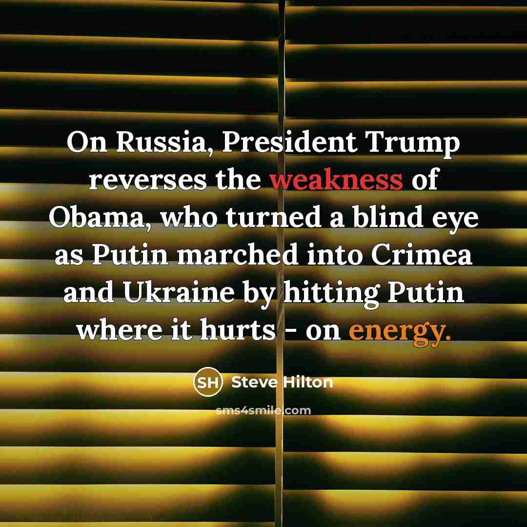 “On Russia, President Trump reverses the weakness of Obama, who…” quote by Steve Hilton