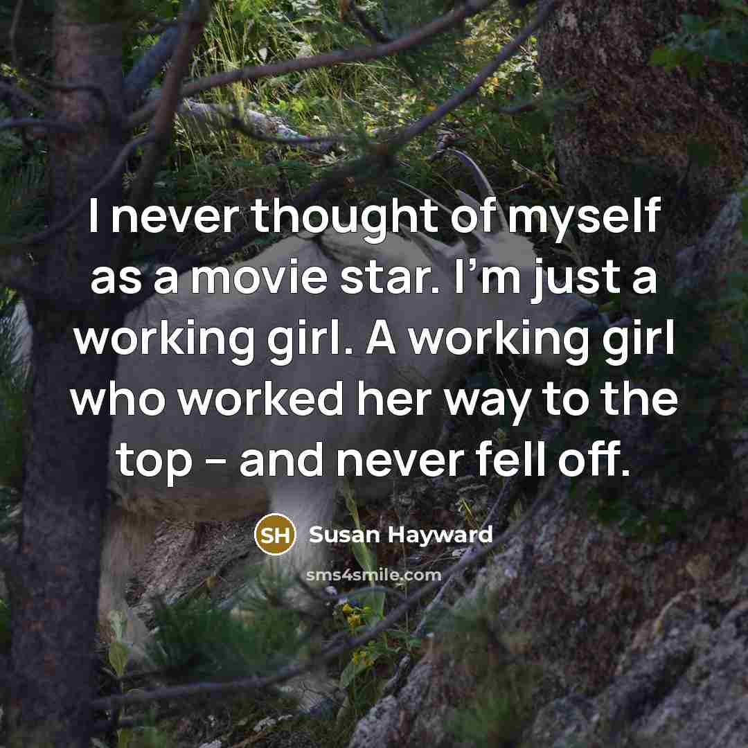 “I never thought of myself as a movie star. I'm…” quote by Susan Hayward