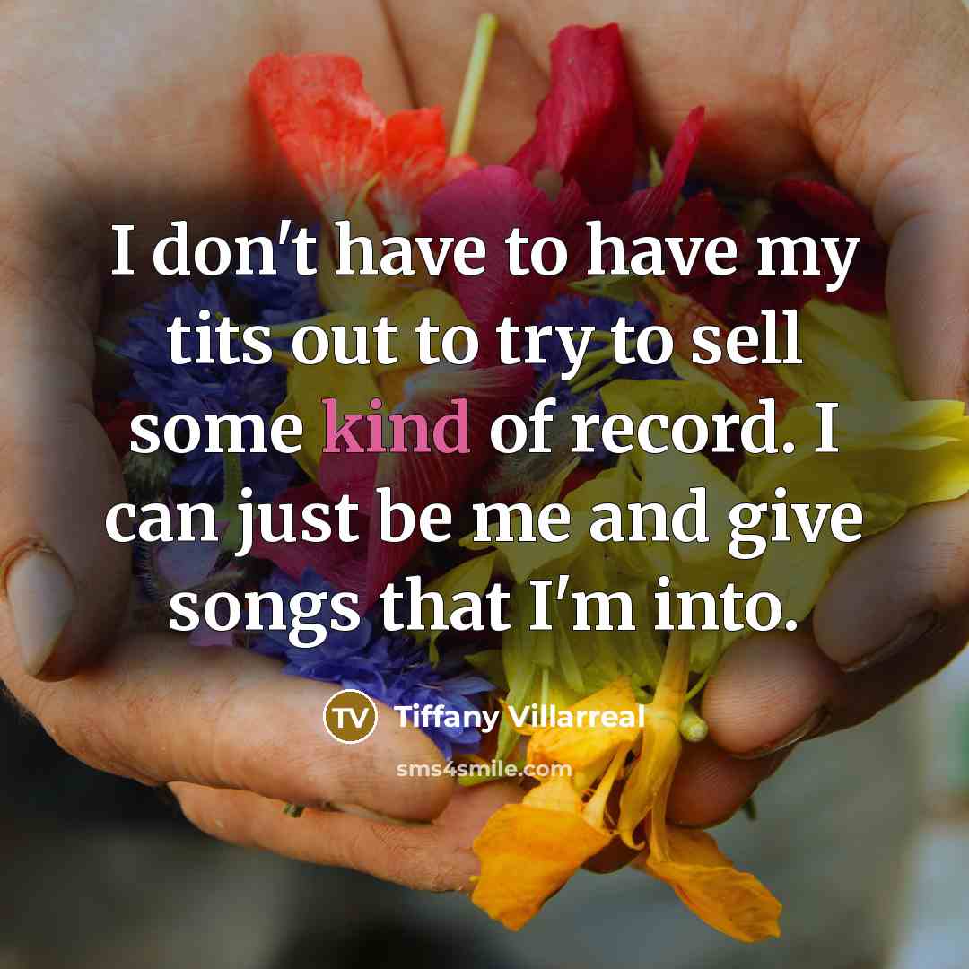 “I don't have to have my tits out to try…” quote by Tiffany Villarreal