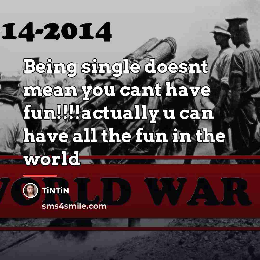 “Being single doesnt mean you cant have fun!!!!actually u can…” quote by Tintin