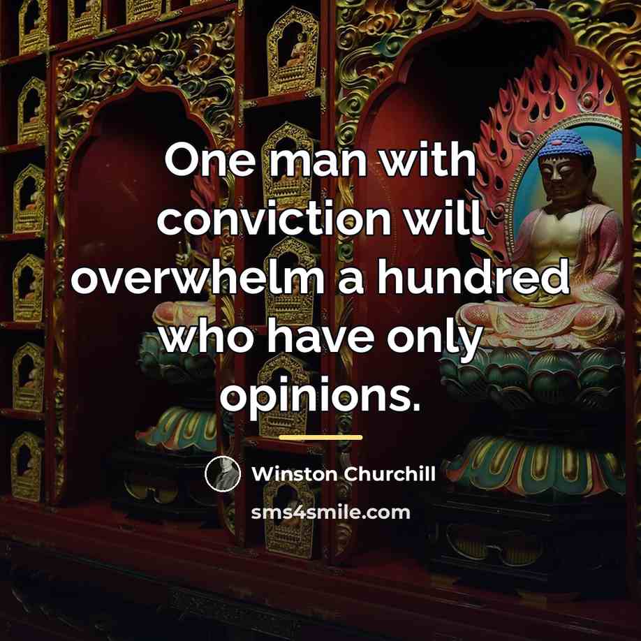 “One man with conviction will overwhelm a hundred who have…” quote by Winston Churchill