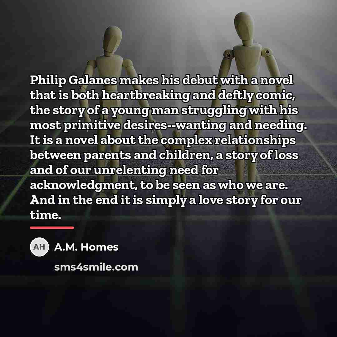 “Philip Galanes makes his debut with a novel that is…” quote by A.M. Homes