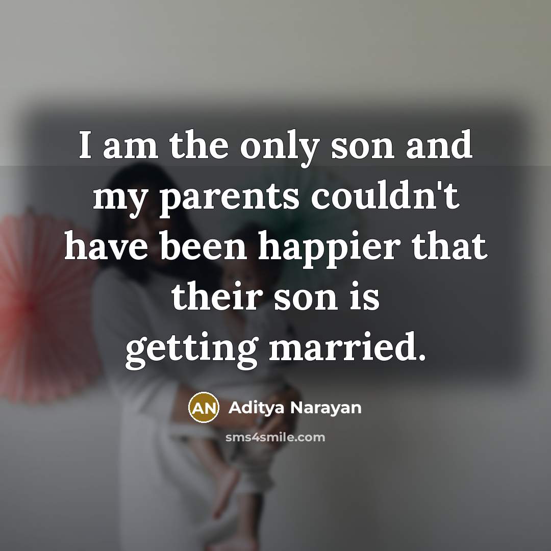 “I am the only son and my parents couldn't have…” quote by Aditya Narayan