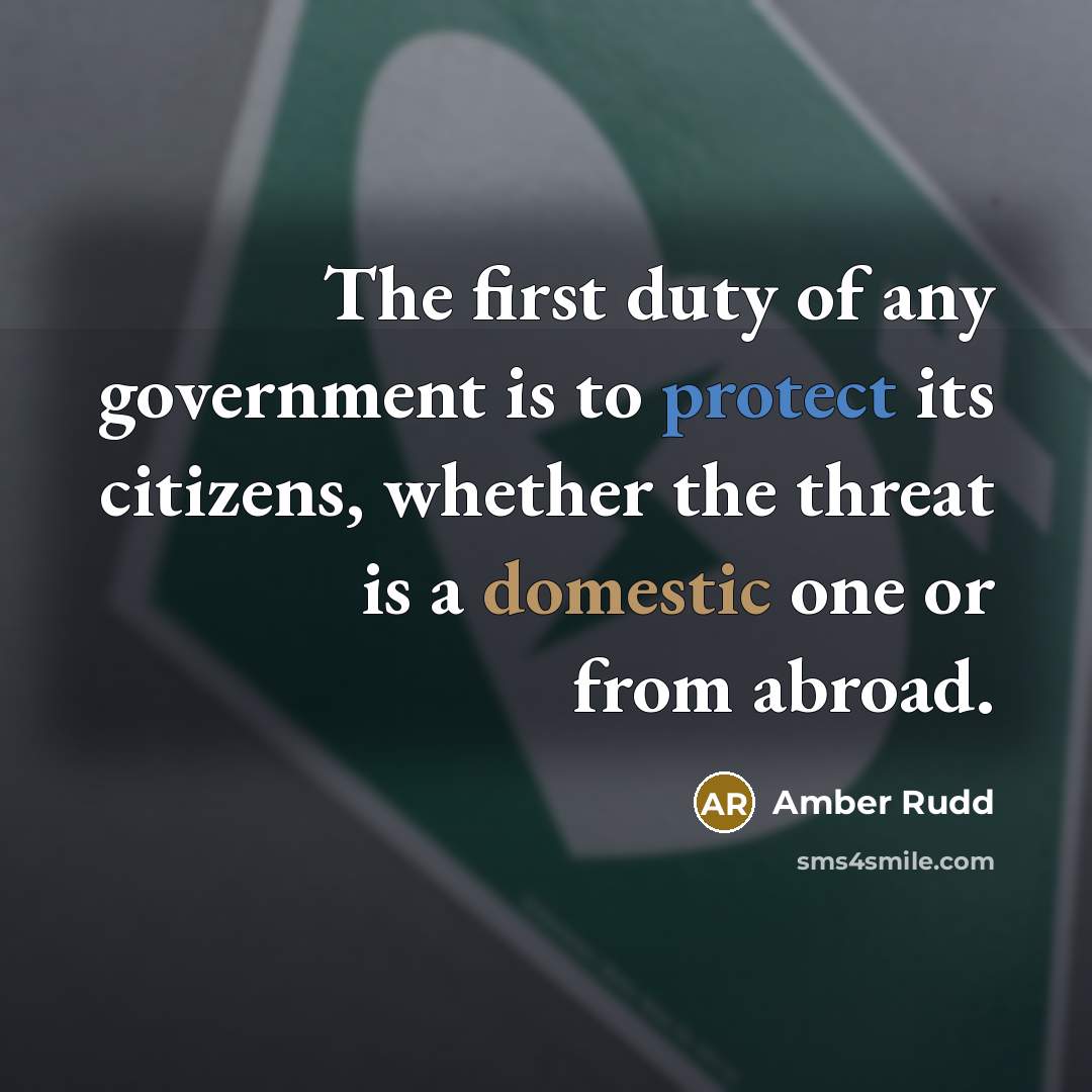 “The first duty of any government is to protect its…” quote by Amber Rudd