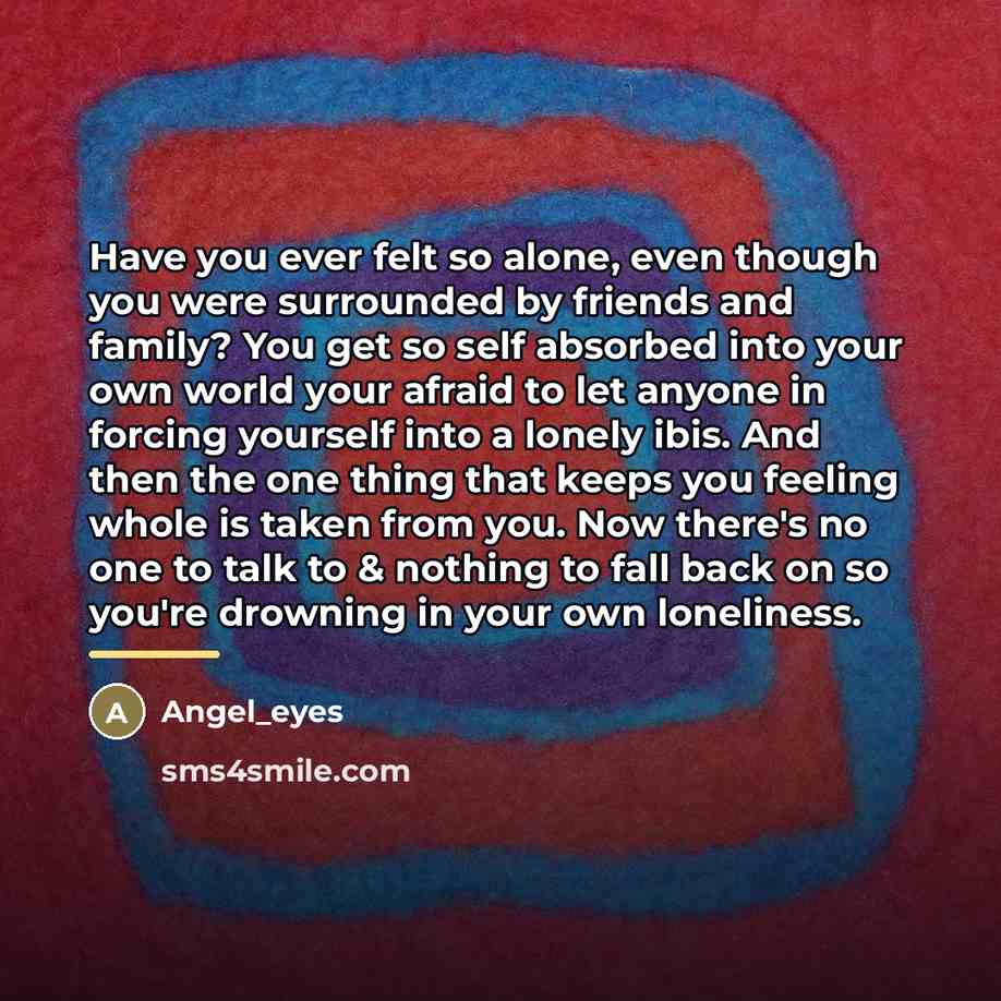 “Have you ever felt so alone, even though you were…” quote by Angel_eyes