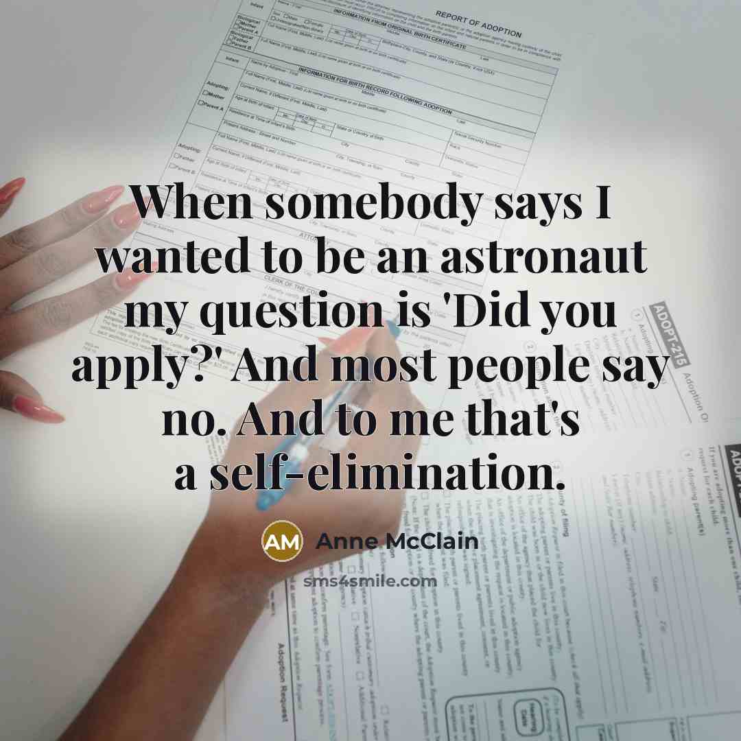 “When somebody says I wanted to be an astronaut my…” quote by Anne McClain