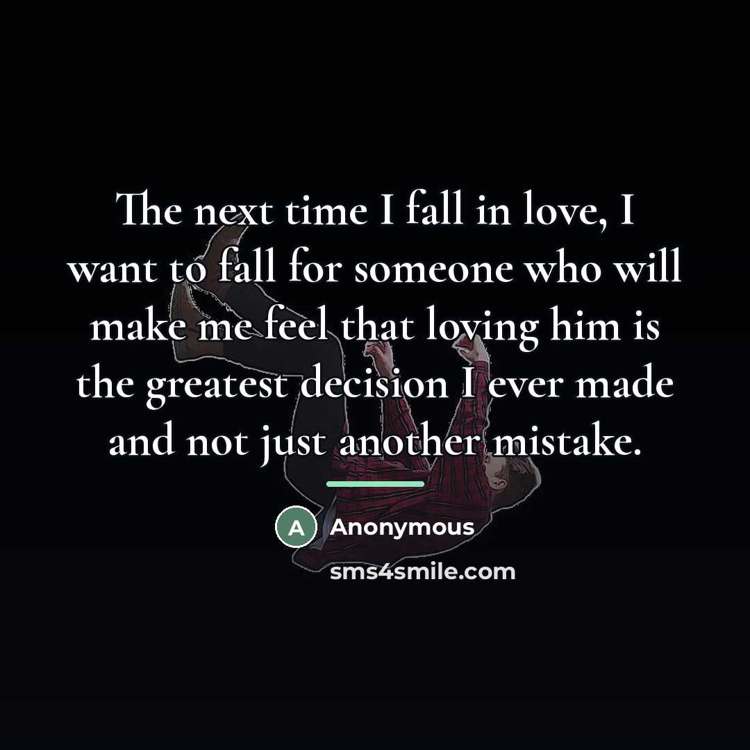 “The next time I fall in love, I want to…” quote by Anonymous