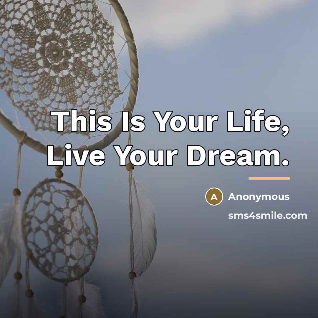 “This Is Your Life, Live Your Dream.…” quote by Anonymous