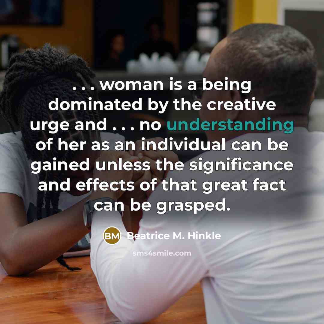 “. . . woman is a being dominated by the…” quote by Beatrice M. Hinkle