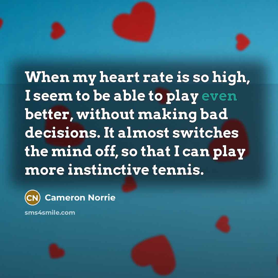 “When my heart rate is so high, I seem to…” quote by Cameron Norrie