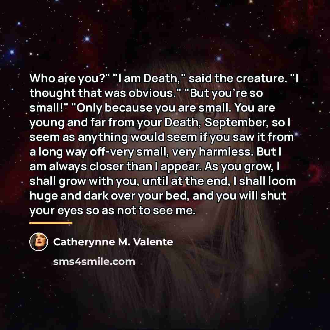 “Who are you?" "I am Death," said the creature. "I…” quote by Catherynne M. Valente