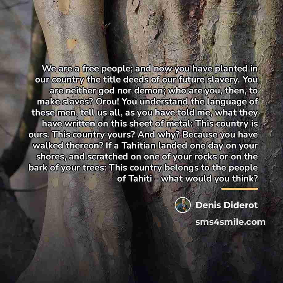 “We are a free people; and now you have planted…” quote by Denis Diderot
