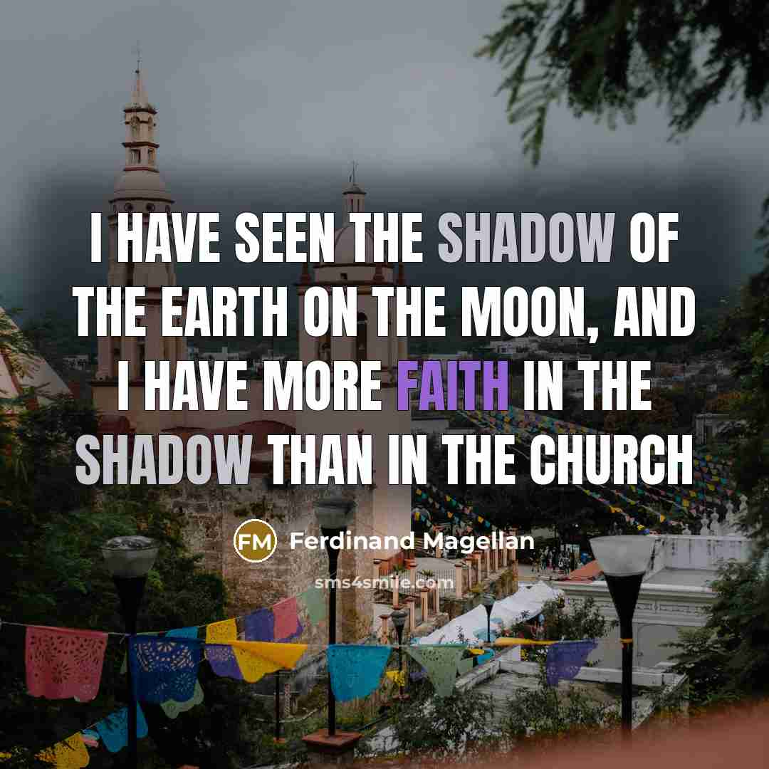 “I have seen the shadow of the Earth on the…” quote by Ferdinand Magellan