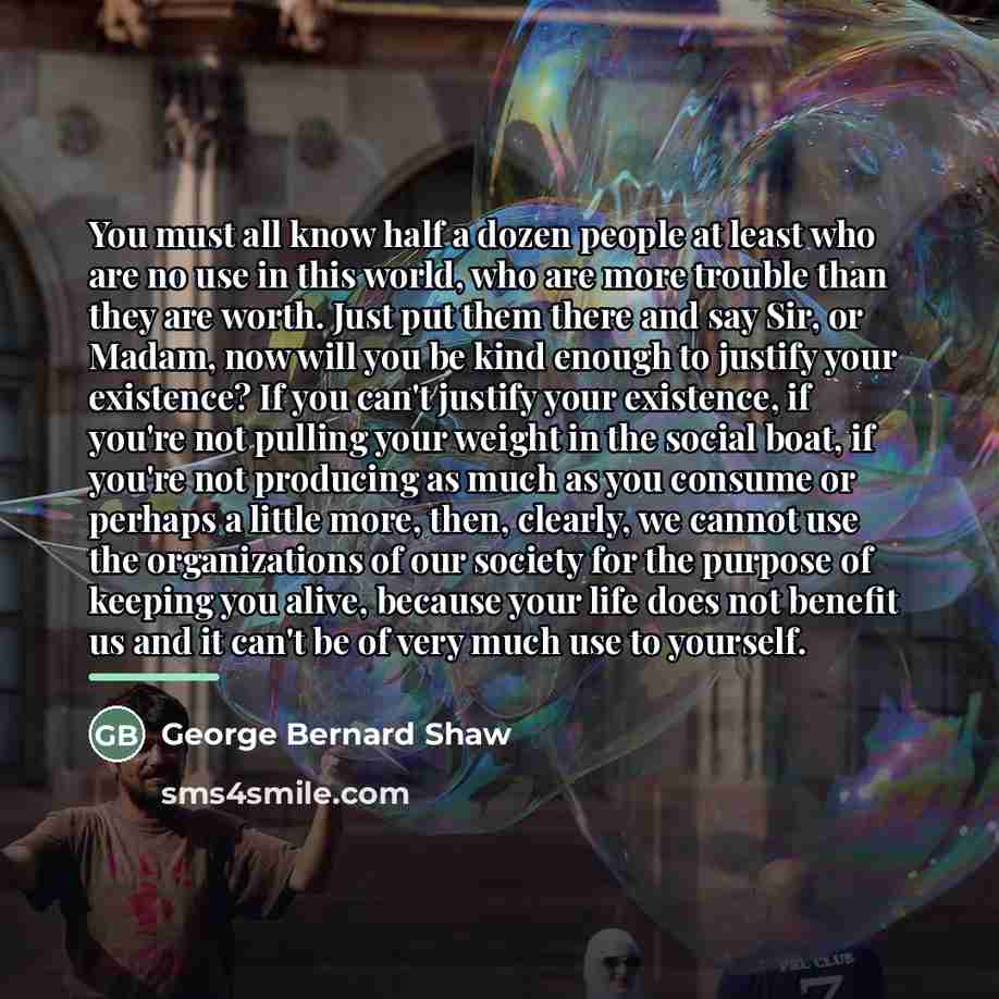 “You must all know half a dozen people at least…” quote by George Bernard Shaw