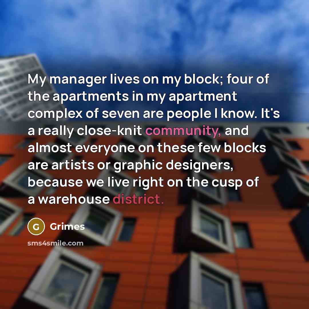 “My manager lives on my block; four of the apartments…” quote by Grimes