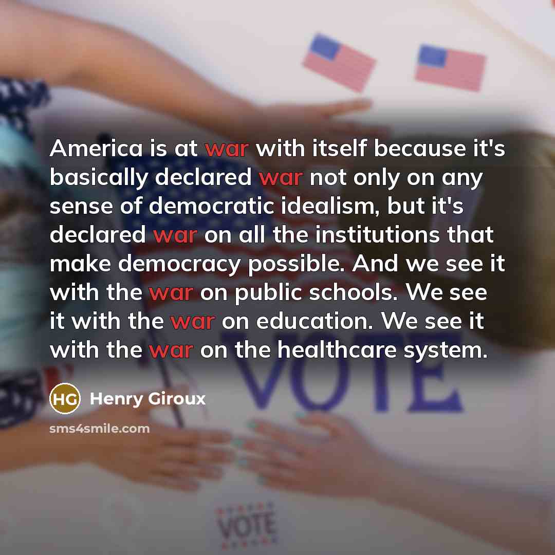“America is at war with itself because it's basically declared…” quote by Henry Giroux