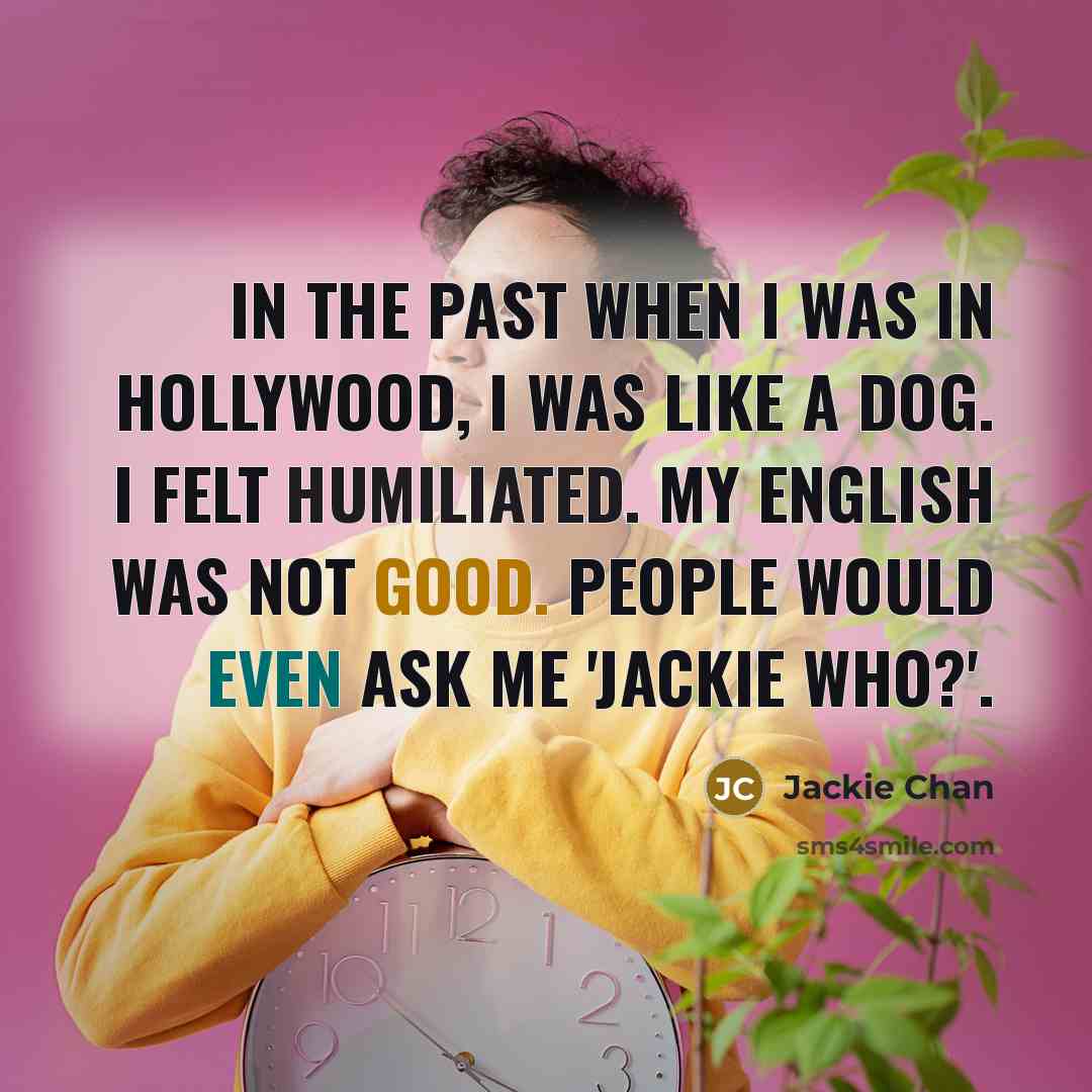 “In the past when I was in Hollywood, I was…” quote by Jackie Chan