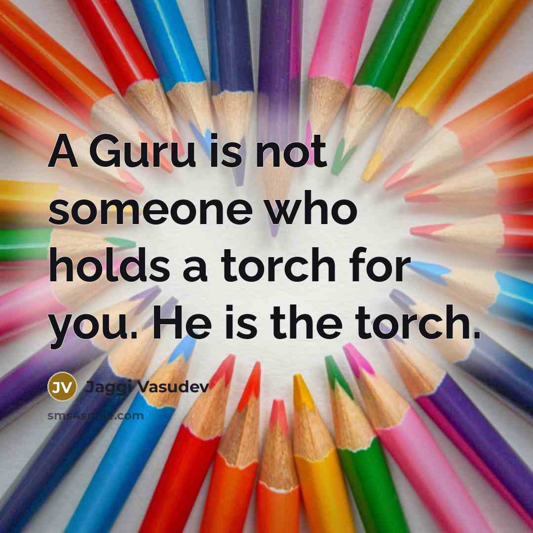 “A Guru is not someone who holds a torch for…” quote by Jaggi Vasudev