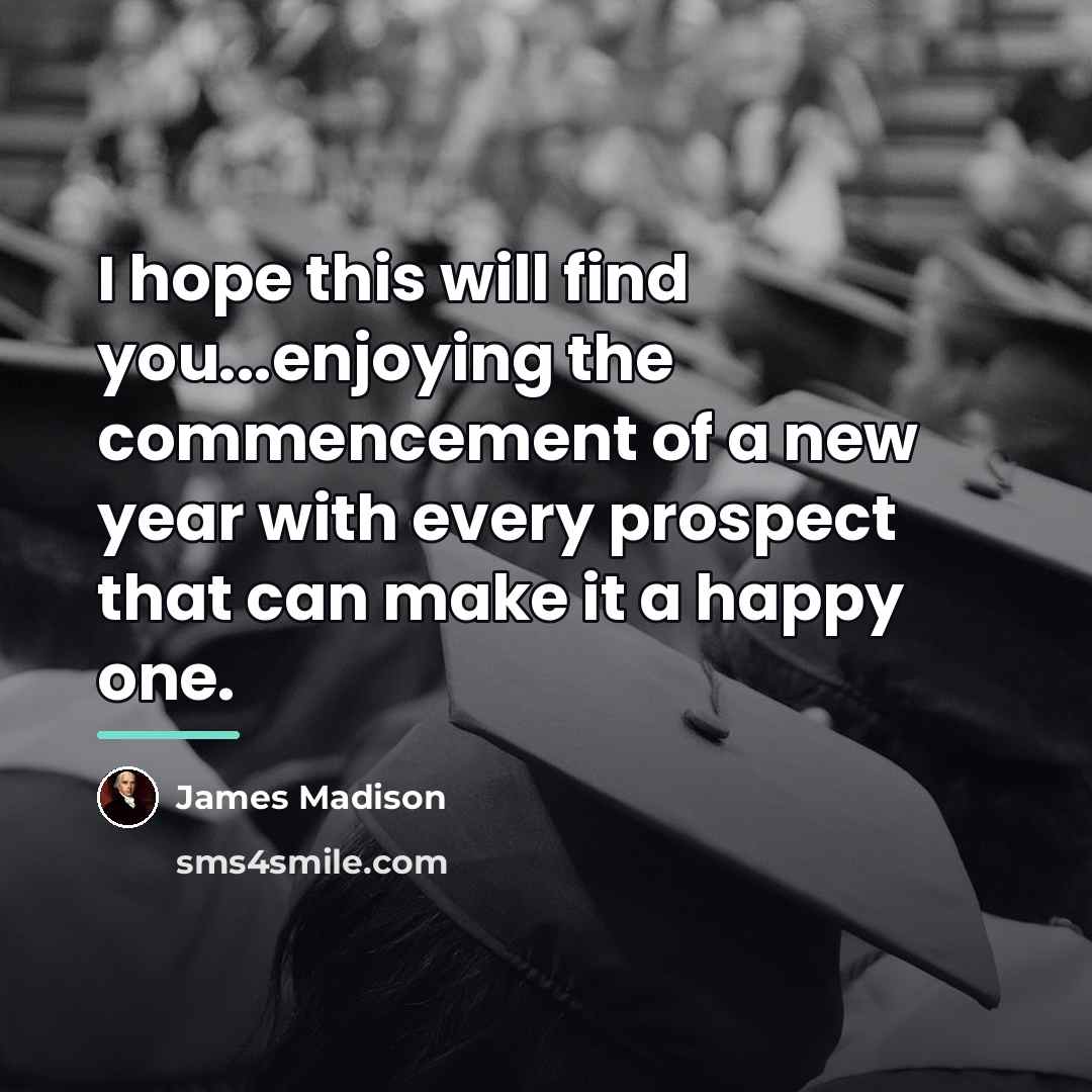 “I hope this will find you...enjoying the commencement of a…” quote by James Madison
