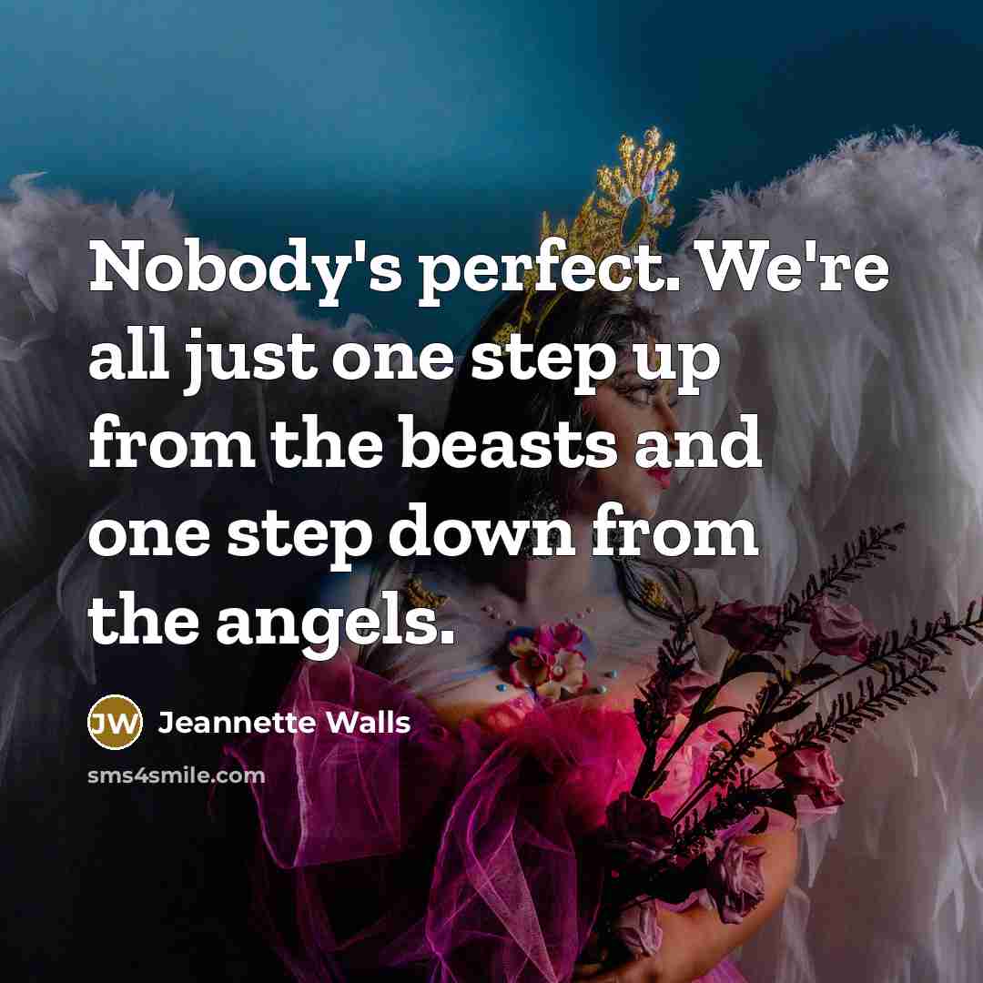 “Nobody's perfect. We're all just one step up from the…” quote by Jeannette Walls